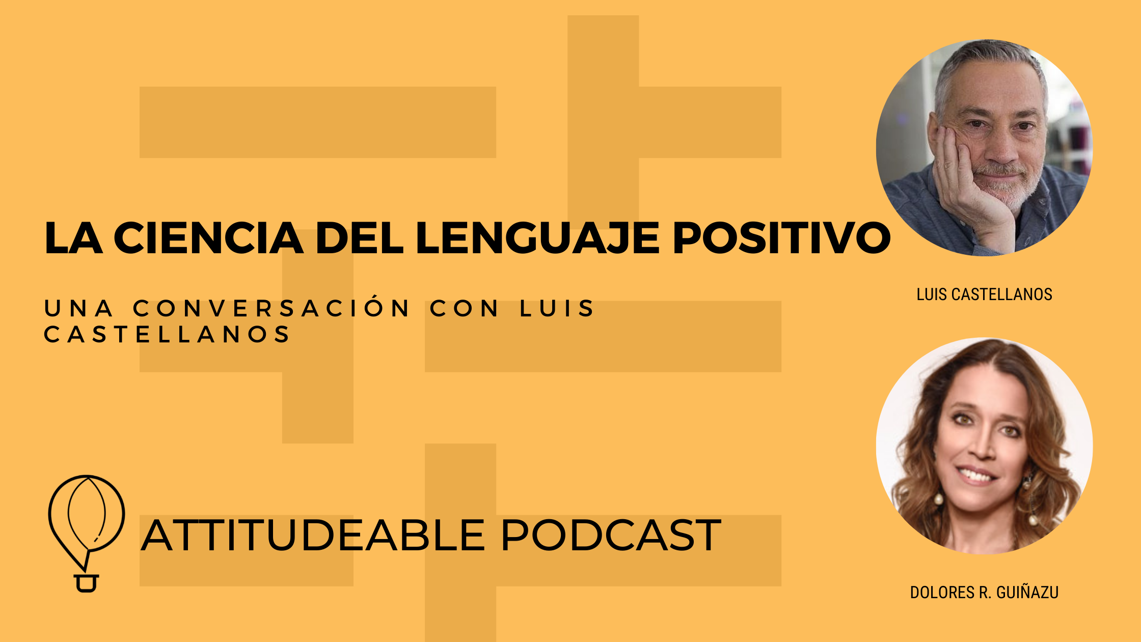 La Ciencia del Lenguaje Positivo - Primera Parte | Attitudeable Podcast